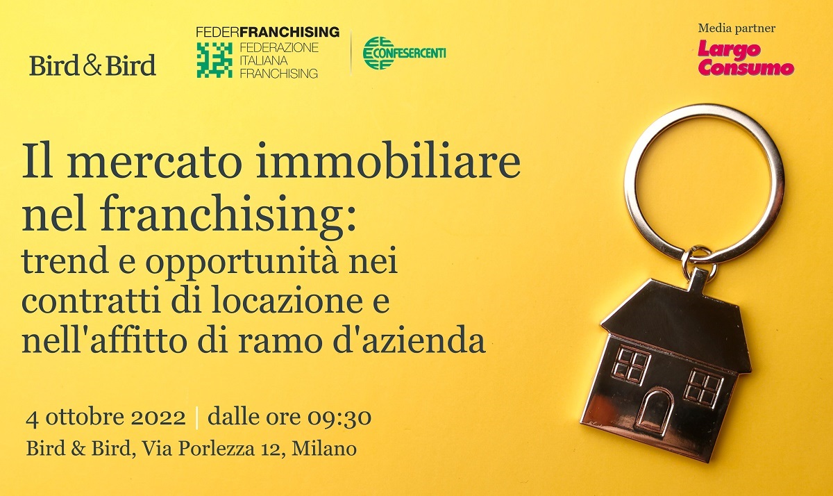 “Il mercato immobiliare nel franchising: trend e opportunità nei contratti di locazione e nell’affitto di ramo d’azienda”