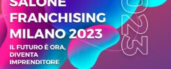 Salone Franchising Milano, tariffa early bird entro il 31 luglio per le imprese associate